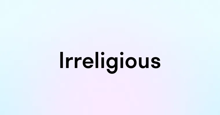 Irreligious