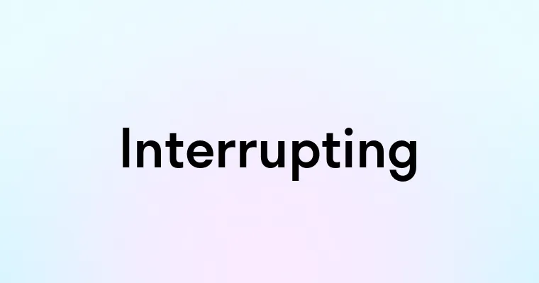 Interrupting