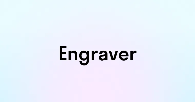 Engraver