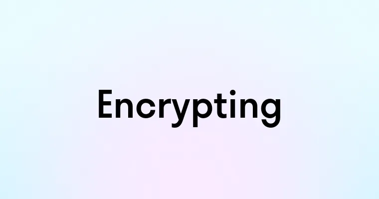 Encrypting