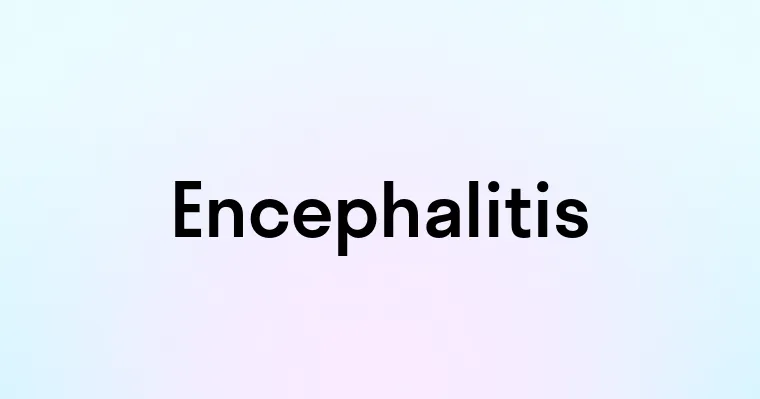 Encephalitis