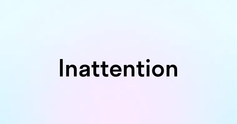 Inattention