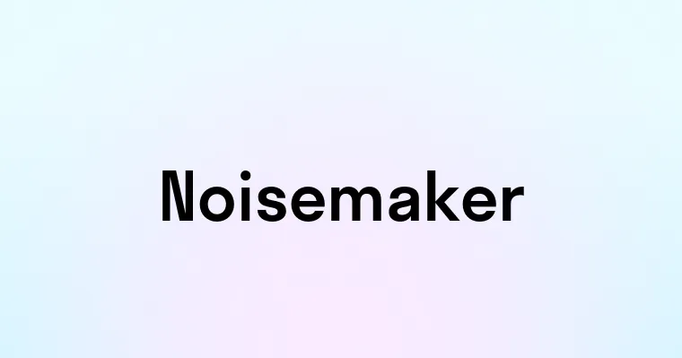 Noisemaker