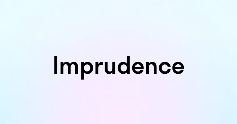 Imprudence