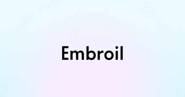 Embroil