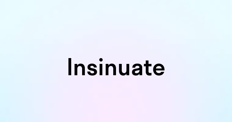 Insinuate