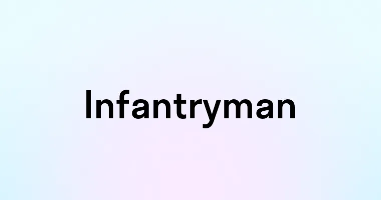 Infantryman