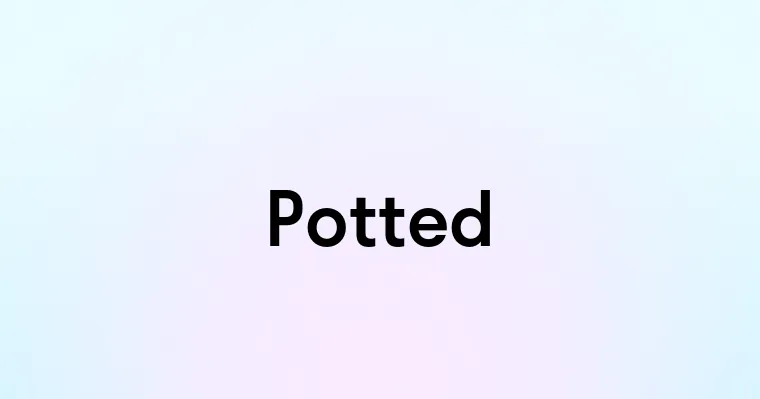 Potted