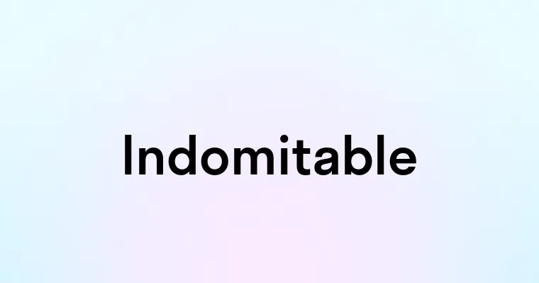 Indomitable