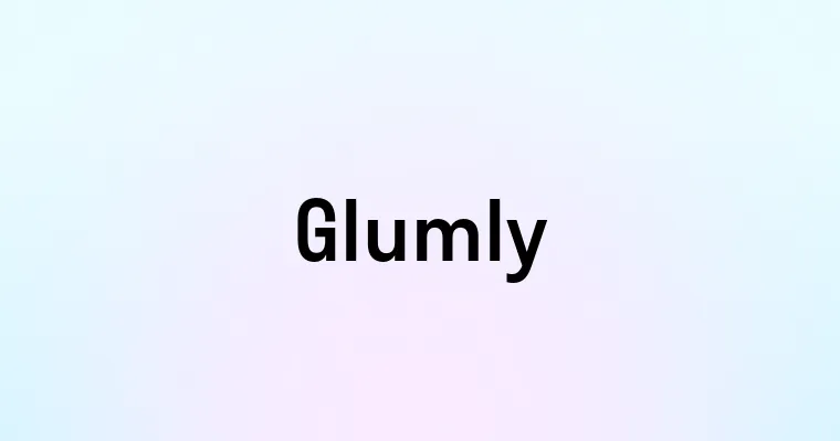 Glumly