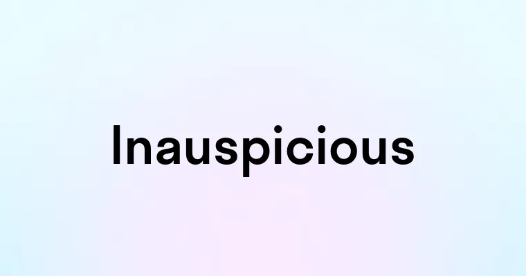 Inauspicious