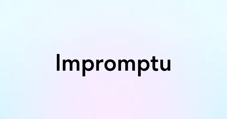 Impromptu