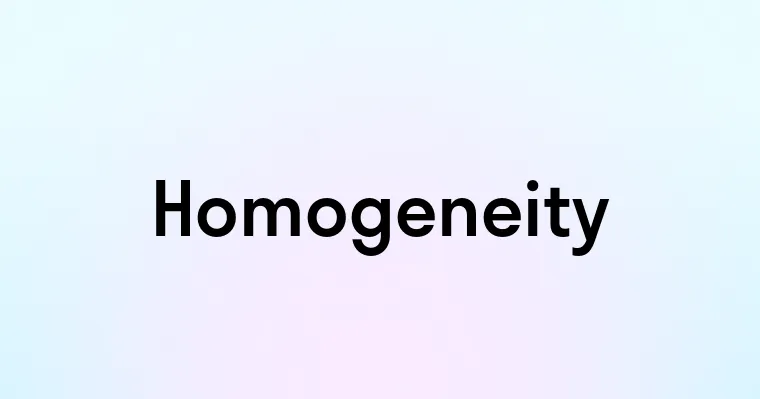 Homogeneity