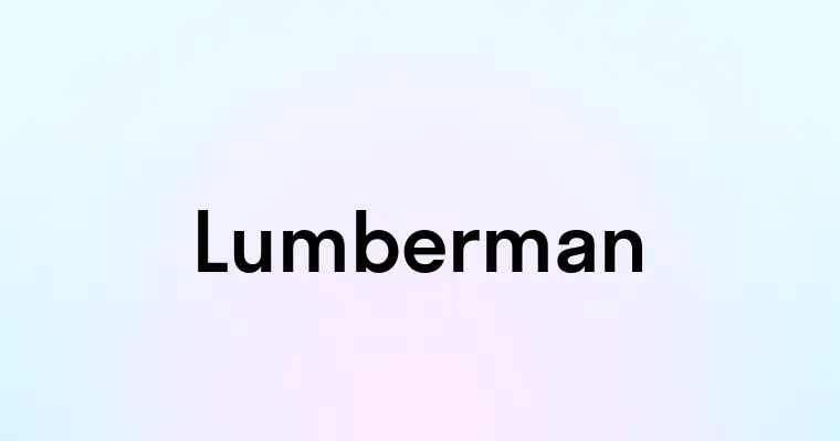 Lumberman