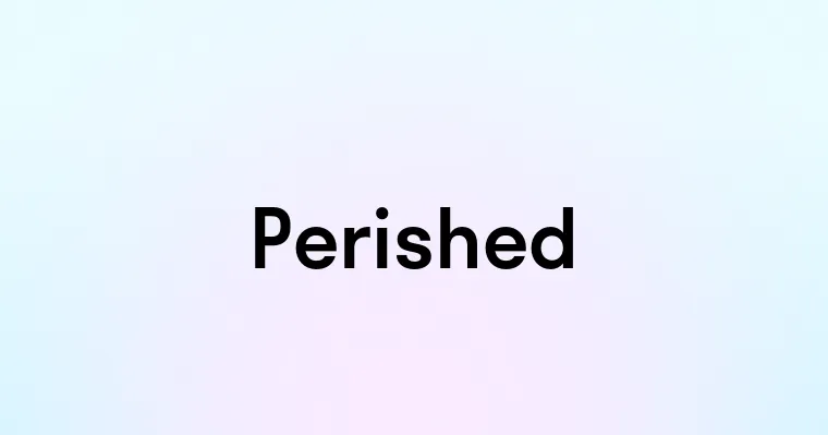 Perished