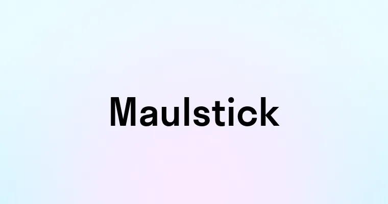 Maulstick