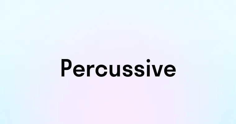 Percussive