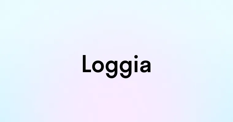 Loggia