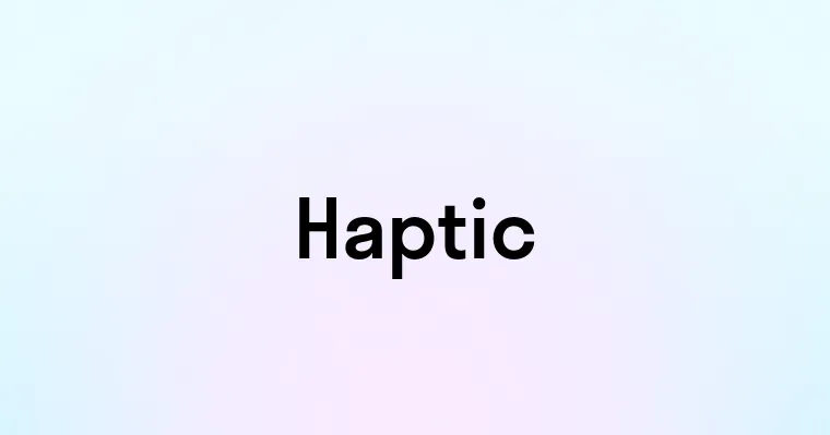 Haptic