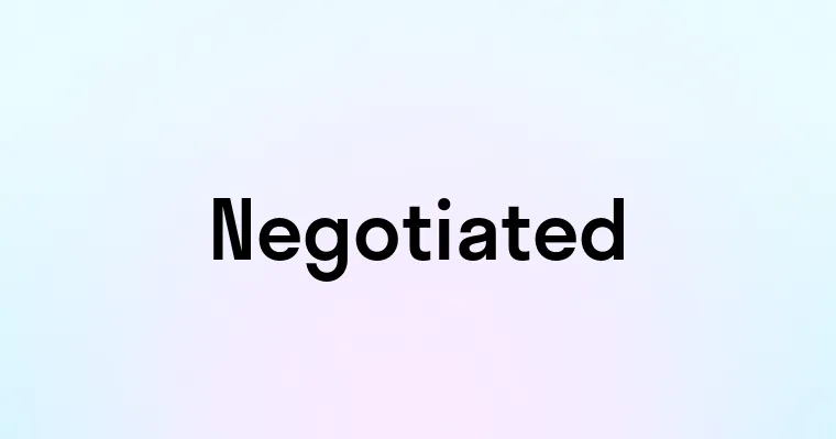 Negotiated