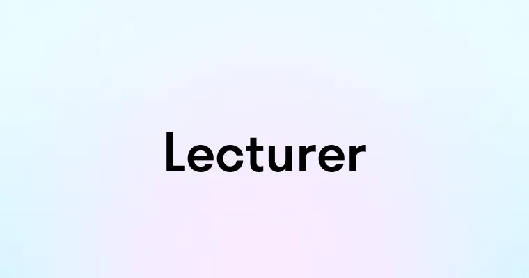 Lecturer