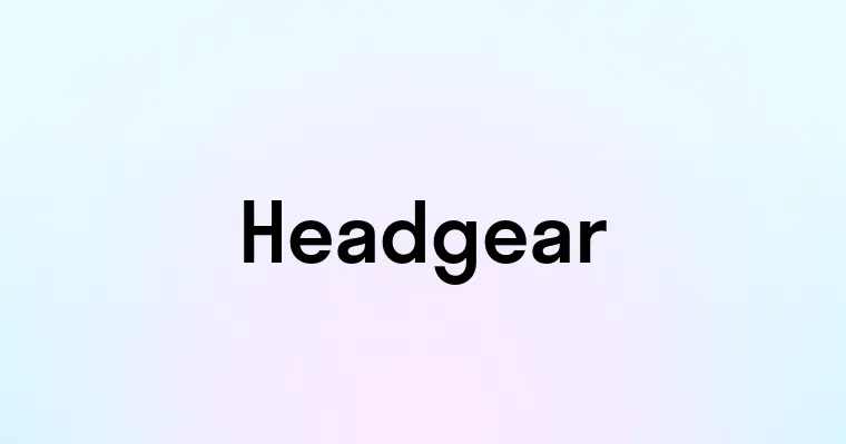 Headgear