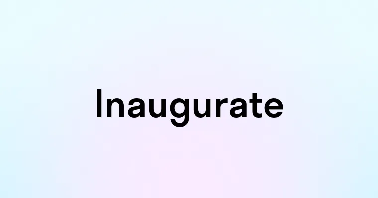 Inaugurate