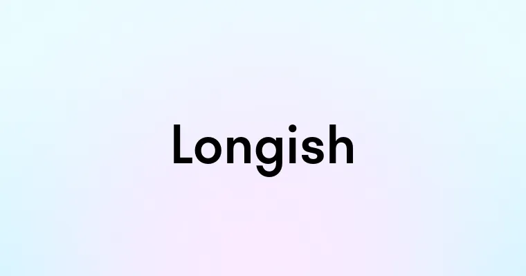 Longish