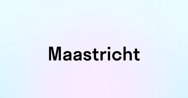 Maastricht