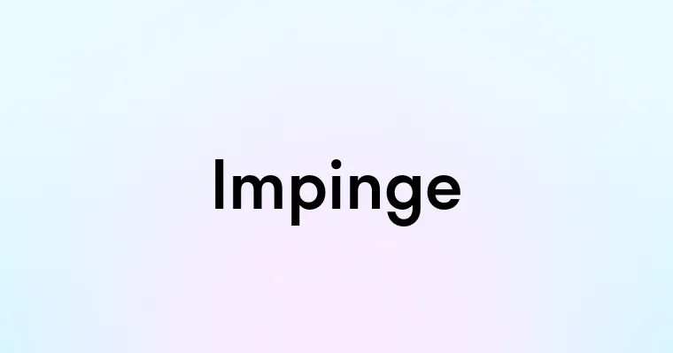 Impinge