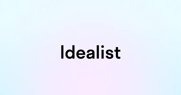 Idealist