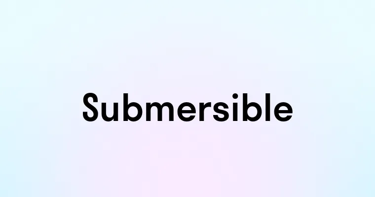 Submersible