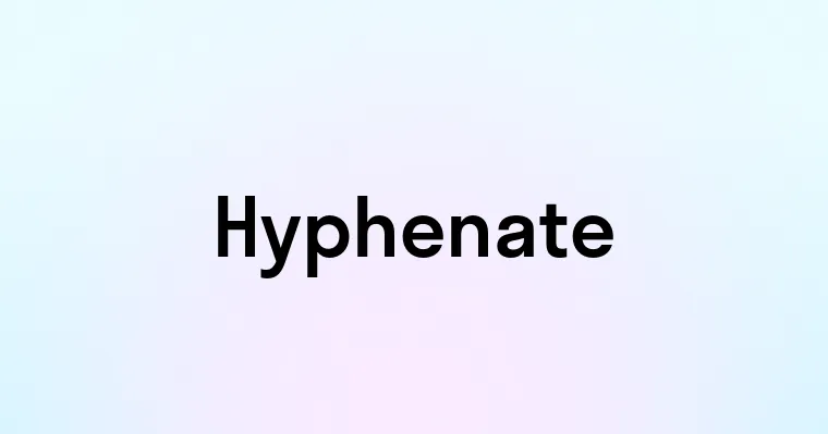 Hyphenate