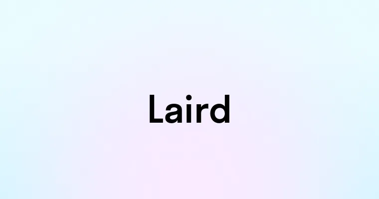Laird — перевод, транскрипция, произношение и примеры