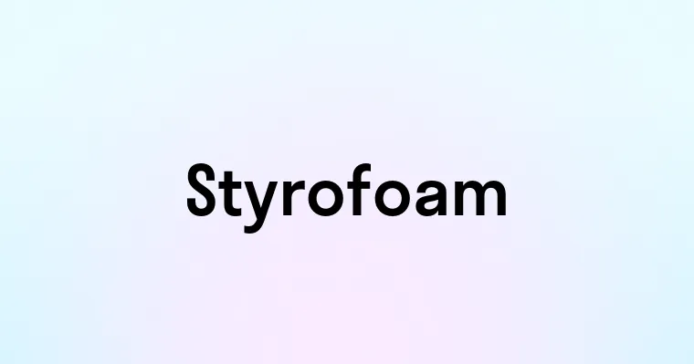 Styrofoam