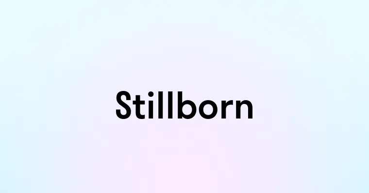 Stillborn