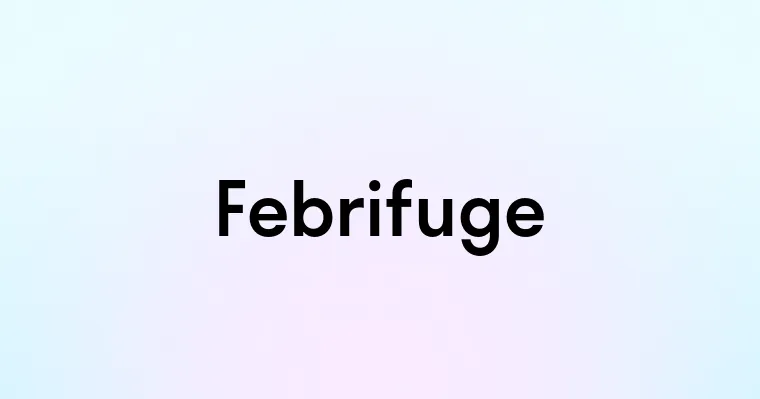 Febrifuge