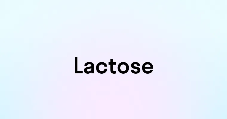 Lactose