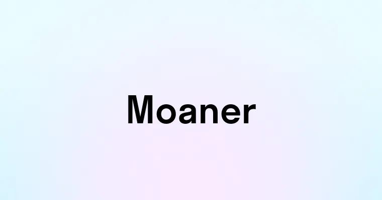 Moaner