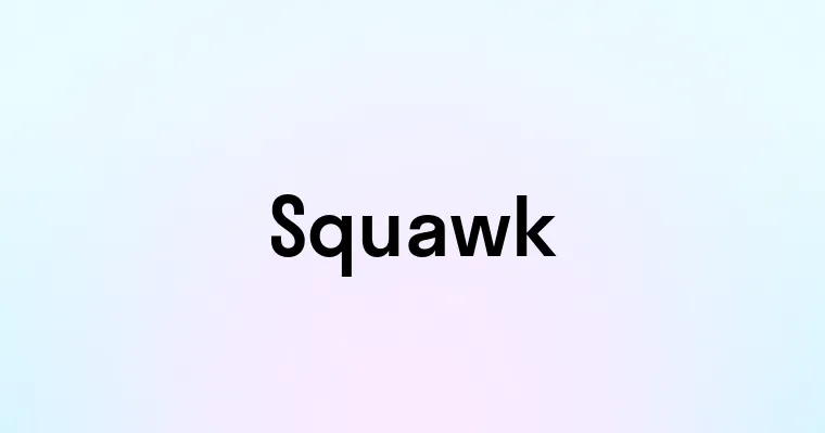 Squawk