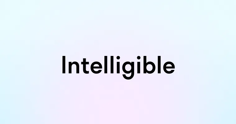 Intelligible