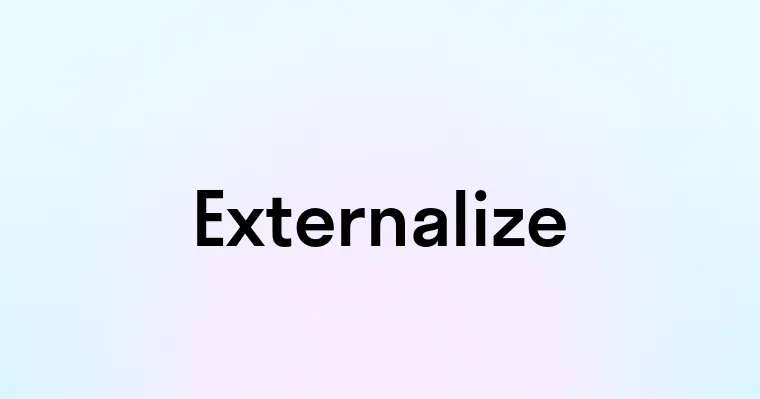 Externalize