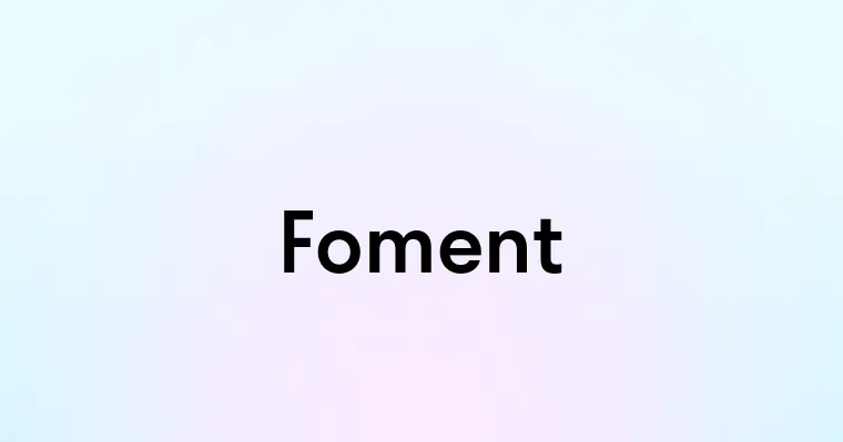 Foment