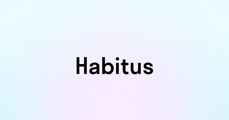 Habitus