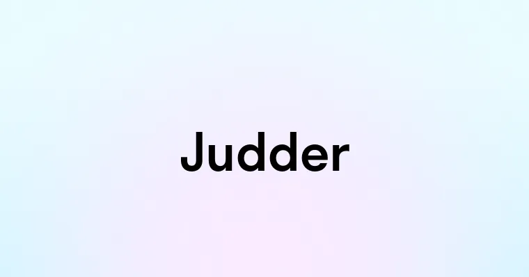 Judder