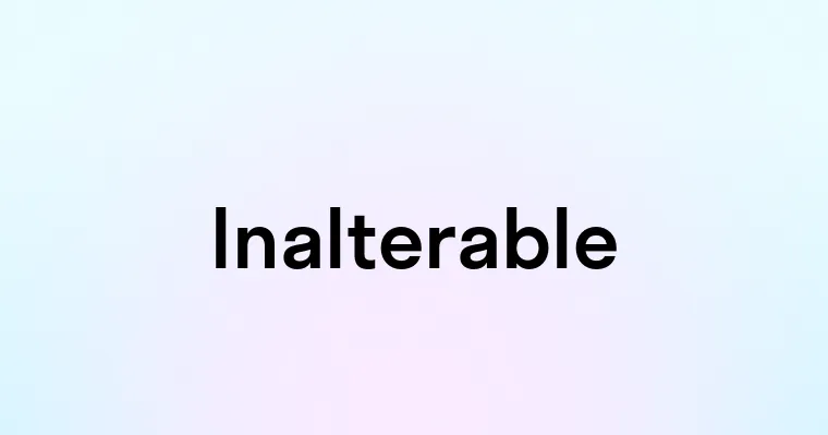 Inalterable