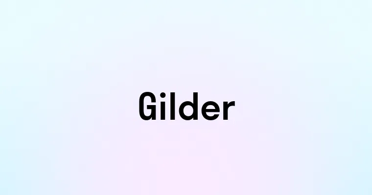 Gilder