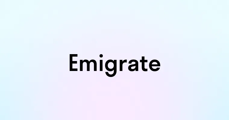 Emigrate