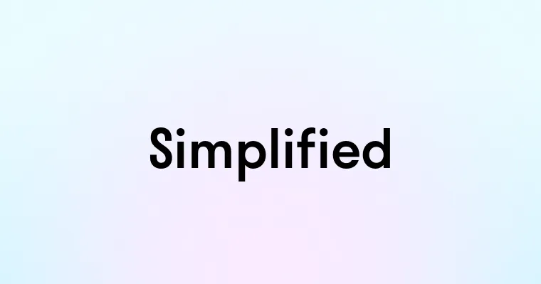 Simplified