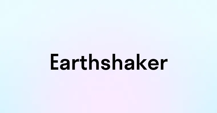 Earthshaker